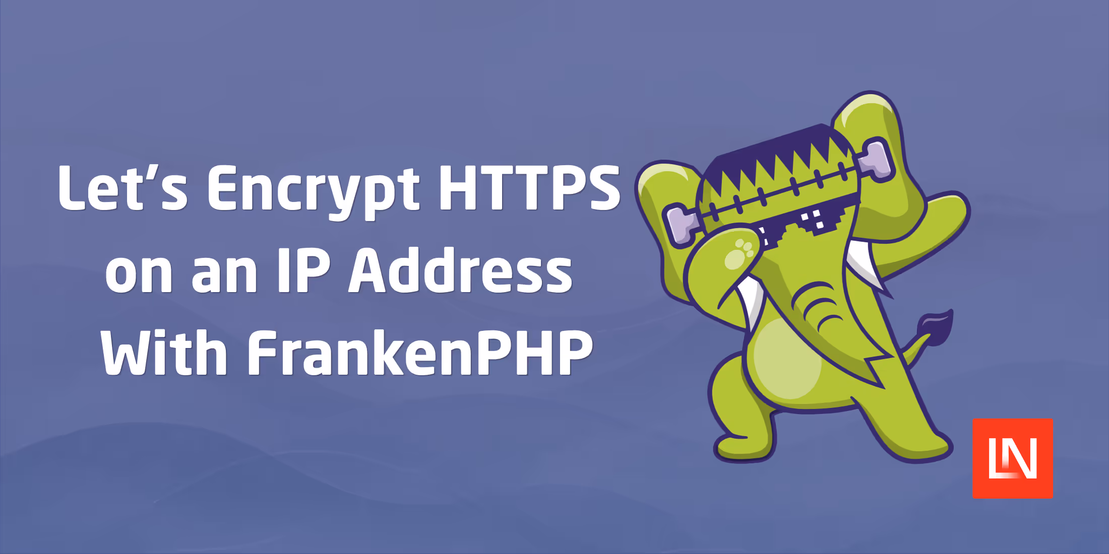 Let's Encrypt HTTPS on an IP Address With FrankenPHP image